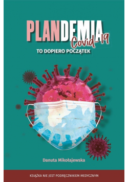 Plandemia Covid-19. To dopiero początek