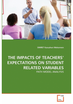 The Impacts Of Teachers' Expectations On Student Related Variables