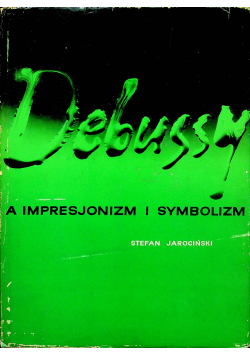 Debussy a impresjonizm i symbolizm