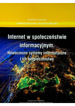 Internet w społeczeństwie informacyjnym Nowoczesne systemy informatyczne i ich bezpieczeństwo