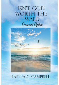 Isn't God Worth the Wait?