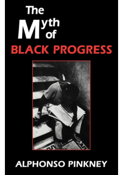The Myth of Black Progress