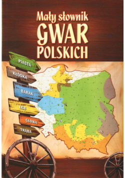 Mały słownik gwar polskich