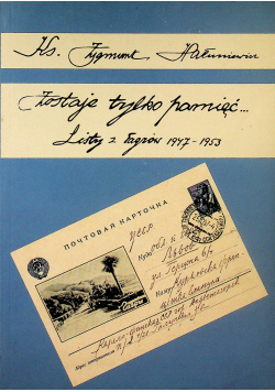 Zostaje tylko pamięć Listy z łagrów 1947 1953 cz3