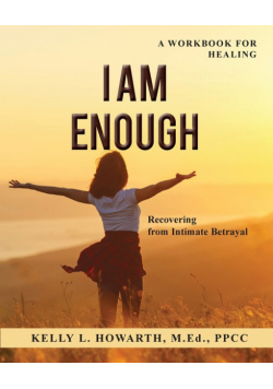 I AM ENOUGH-Recovering from Intimate Betrayal