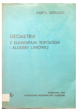 Sieklucki Karol - Geometria z elementami topologii i algebry liniowej