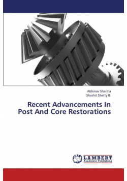 Recent Advancements in Post and Core Restorations