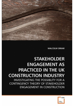 Stakeholder Engagement As Practiced In The Uk Construction Industry