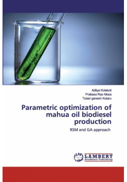 Parametric optimization of mahua oil biodiesel production