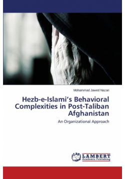Hezb-e-Islami's Behavioral Complexities in Post-Taliban Afghanistan