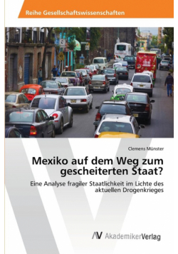 Mexiko auf dem Weg zum gescheiterten Staat?