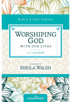 Worshiping God with Our Lives