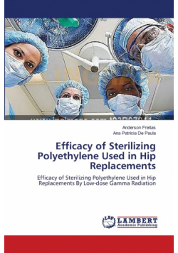 Efficacy of Sterilizing Polyethylene Used in Hip Replacements