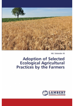 Adoption of Selected Ecological Agricultural Practices by the Farmers