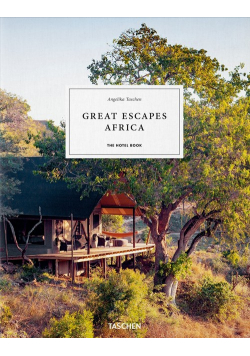 Great Escapes Africa. The Hotel Book
