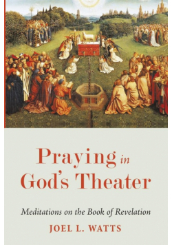Praying in God's Theater