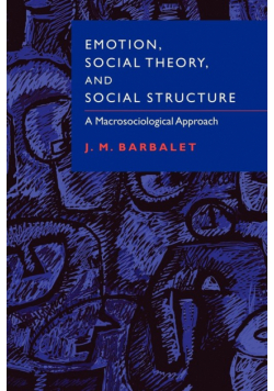 Emotion, Social Theory, and Social Structure