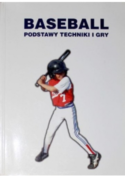 Baseball podstawy techniki i gry