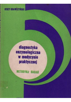 Diagnostyka enzymologiczna w medycynie praktycznej