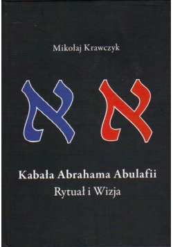 Kabala Abrahama Abulafii Rytuał i Wizja