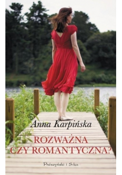 Rozważna czy romantyczna