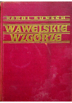 Wawelskie wzgórze powieść historyczna z czasów Łokietka