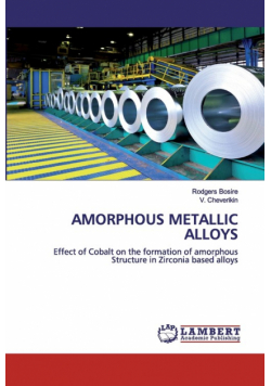 Amorphous Metallic Alloys