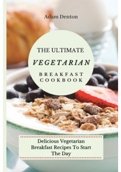 The Ultimate Vegetarian Breakfast Cookbook