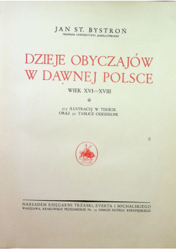 Dzieje obyczajów w dawnej Polsce Wiek XVI - XVIII Tom I 1933 r.