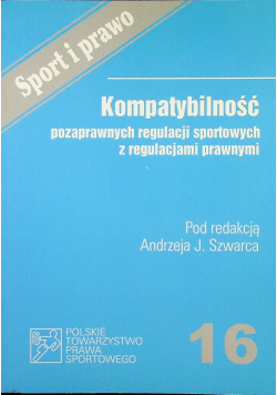Kompatybilność pozaprawnych regulacji sportowych z regulacjami prawnymi