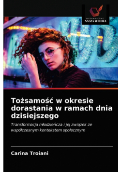 Tożsamość w okresie dorastania w ramach dnia dzisiejszego
