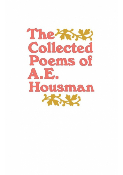 The Collected Poems of A. E. Housman