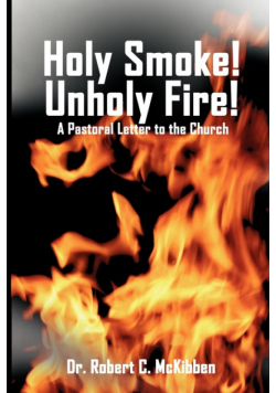 Holy Smoke!  Unholy Fire!