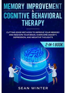 Memory Improvement and Cognitive Behavioral Therapy (CBT) 2-in-1 Book