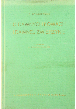 O dawnych łowach i dawnej zwierzynie Reprint z 1925 r