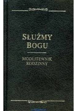 Służmy Bogu modlitewnik rodzinny