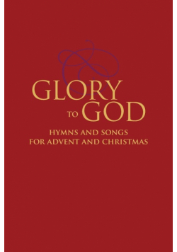 Glory to God - Hymns and Songs for Advent and Christmas