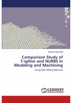 Comparison Study of T-spline and NURBS in Modeling and Machining