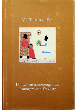 Die Lebenserinnerungen der Irmingard von Freyberg