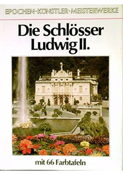 Die Schlosser Ludwig II