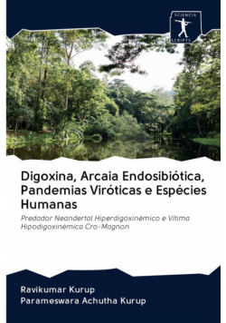 Digoxina, Arcaia Endosibiótica, Pandemias Viróticas e Espécies Humanas