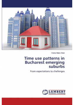 Time Use Patterns in Bucharest Emerging Suburbs