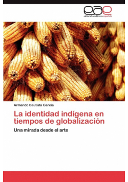 La Identidad Indigena En Tiempos de Globalizacion