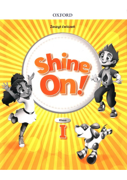 Shine On! 1 Zeszyt ćwiczeń