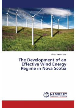 The Development of an Effective Wind Energy Regime in Nova Scotia