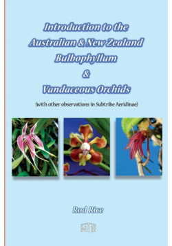 Introduction to the Australian & New Zealand Bulbophyllum & Vandaceous Orchids (with other observations in subtribe Aeridinae).