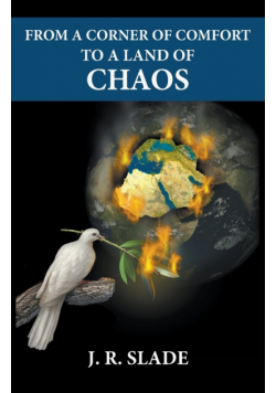 From a Corner of Comfort To a Land of Chaos