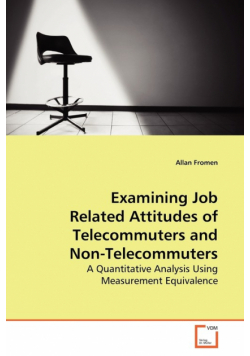 Examining Job Related Attitudes of Telecommuters and Non-Telecommuters