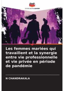 Les femmes mariées qui travaillent et la synergie entre vie professionnelle et vie privée en période de pandémie