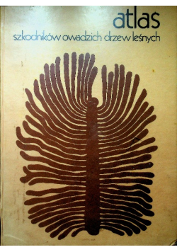 Atlas szkodników owadzich drzew leśnych